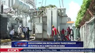 Edesur dominicana instala nuevo transformador de potencia en la subestación de Haina [upl. by Shanney]