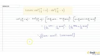 Evaluate  cos2 pi4  x  sin2 pi4 x [upl. by Snider]