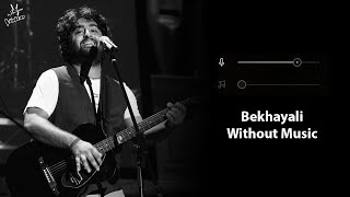 Bekhayali Without Music Vocals Only  Arijit Singh  Kabir Singh  Now Vocals [upl. by Ennasirk329]