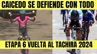 RESUMEN 6 ETAPA VUELTA al TACHIRA 2024 CAICEDO CON TODO RAMIREZ ATACA HOY [upl. by Atoiyanap]