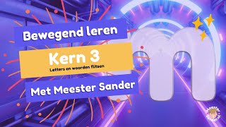 Letters en woorden flitsen  Kern 3  Bewegend leren met Meester Sander [upl. by Assirolc]