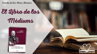 El Libro de los Médiums 2ª Parte –Capítulo 15 Médiums escribientes o psicógrafos – Clase 28 [upl. by Capone712]