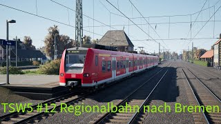 TSW5 12 Regionalbahn nach Bremen [upl. by Masterson]