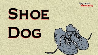 5 Lessons from Shoe Dog by Phil Knight – Animated Book Summary [upl. by Aretak839]