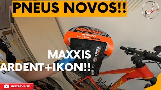 Pneus NOVOS Combo MAXXIS ARDENTIKON [upl. by Jamel]