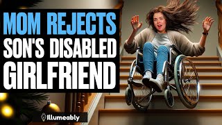 Mom REJECTS Sons Disabled Girlfriend She Lives To Regret It  Illumeably [upl. by Cristionna]