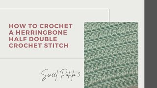 How to Crochet the Herringbone Half Double Crochet Stitch  HbHdc [upl. by Ellerey]