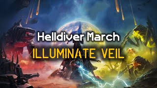 Illuminate Veil  Helldiver Rally March  Democratic Marching Cadence  Helldivers 2 [upl. by Henrion]