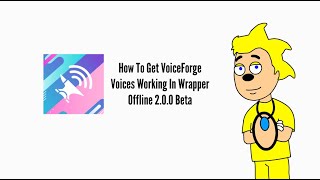 How To Get VoiceForge Voices Working In Wrapper Offline 200 Beta Working In 2023 [upl. by Adnohsor271]