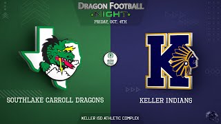 Southlake Carroll Dragons vs Keller Indians  100424 615pm pre 7pm kickoff [upl. by Llatsyrc]