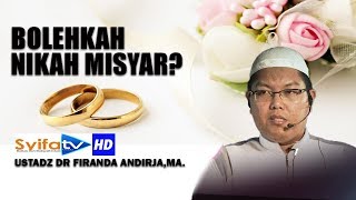 Bolehkah Nikah Misyar Tanya Jawab  Ustadz DR FIranda AndirjaMA [upl. by Ladew243]