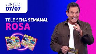 SORTEIO da TELE SENA SEMANAL ROSA 07072024 [upl. by Notnirb615]