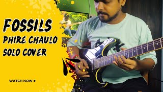 Fossils Guitar Solo Cover  Phire Chaulo [upl. by Faires399]