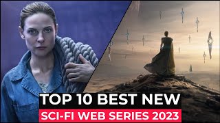 Top 10 New SCI FI Series Released In 2023  Best Sci Fi Web Series Of 2023 So Far  New Sci fi Shows [upl. by Knowlton]