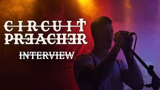 Circuit Preacher Interview [upl. by Azmah]