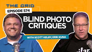 Blind Photo Critiques with Scott Kelby and Erik Kuna  The Grid Ep 574 [upl. by Orgalim727]