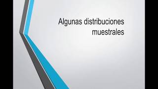 Algunas distribuciones muestrales [upl. by Nave]