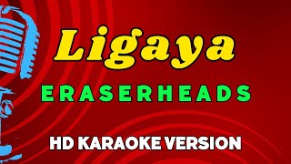 Ligaya  Eraserheads HD Karaoke Version [upl. by Guinna]