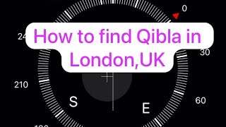 How to find Qibla direction in London UK on compass 🧭 [upl. by Ycnaf]