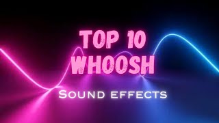 Top 10 Whoosh sound effects for editing [upl. by Lejeune73]