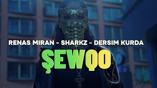 Şewqo  Renas Miran Dersim Kurda Sharkz Official Video [upl. by Gold]