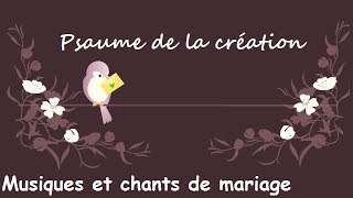 Psaume de la création  Musiques et chants de mariage [upl. by Aleakim]