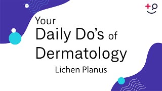 Lichen Planus  Daily Dos of Dermatology [upl. by Dyche523]