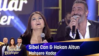 Sibel Can amp Hakan Altun  Mahşere Kadar [upl. by Adiaroz]