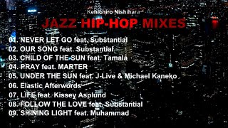 ♬ Kenichiro Nishihara  mix THREE JAZZ HIP HOP MIXES BGM [upl. by Fitalludba637]