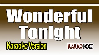 Wonderful Tonight  Eric Clapton  Karaoke Version [upl. by Aaberg]