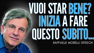 Ultimo Discorso di Raffaele Morelli ascoltalo ti migliorerà la vita [upl. by Jovitta]