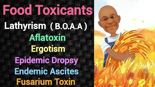 Food Toxicants  Lathyrism  Ergotism  Aflotoxin  Epidemic Dropsy  Endemic Ascites  PSM lecture [upl. by Iharas934]