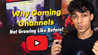 Why Gaming Channels are Not Growing Like Before in 2023 [upl. by Laven]