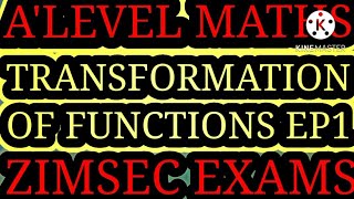 Alevel Mathematics Transformation of Graphs Functions Class 1 mathszoneafricanmotives [upl. by Shandy359]