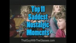 Top 11 Saddest Nostalgic Moments – Nostalgia Critic [upl. by Ahsiekit]