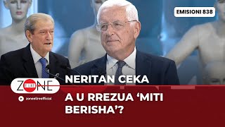 Neritan Ceka A u rrezua ‘miti Berisha’  Zone e Lire [upl. by Ordep]