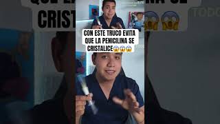 TRUCO para EVITAR que la PENICILINA SE CRISTALICE enfermeria hospital inyeccion [upl. by Collin979]