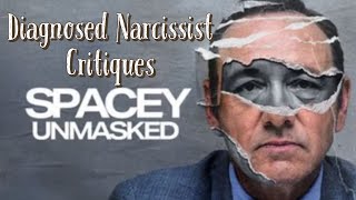 Diagnosed Narcissist Critiques “Spacey Unmasked” 🎭 npd psychopath [upl. by Nolyat]