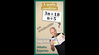 Montrer quune fraction est irréductible  Exercices corrigés  Maths expertes terminale [upl. by Atteuqnas]