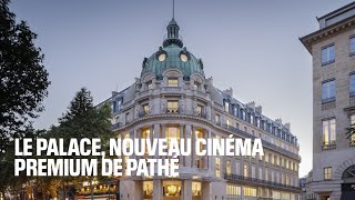 Le Palace nouveau cinéma premium de Pathé [upl. by Belamy]