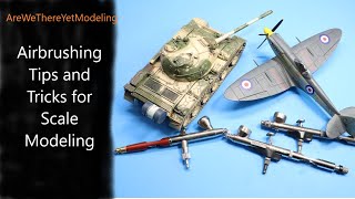 Airbrushing tips and tricks for scale modeling [upl. by Benni108]