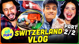 SLAYY POINT  Desis Go to The Most EXPENSIVE Country  Switzerland Vlog REACTION Part 22 [upl. by Roxanna]