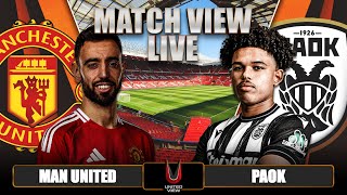 MANCHESTER UNITED VS PAOK LIVE  EUROPA LEAGUE MATCH VIEW [upl. by Callista556]