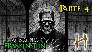 FRANKENSTEIN  audiolibro  Parte 4 de 8 [upl. by Cordy]