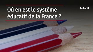 Où en est le système éducatif de la France [upl. by Weinreb]