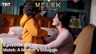 Melek A Mothers Struggle Episode 39 [upl. by Haelahk]