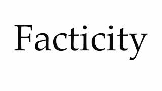 How to Pronounce Facticity [upl. by Orat]