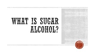 What is Sugar Alcohol [upl. by Shirleen]