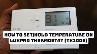 How to SetHold Temperature on Luxpro Thermostat TX100E [upl. by Ardnaed416]