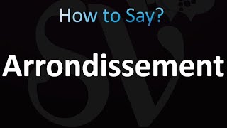 How to Pronounce Arrondissement Correctly [upl. by Gnaig759]